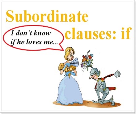 Subordinate clauses (if)